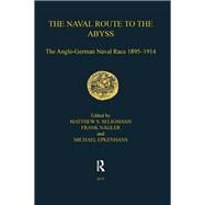 The Naval Route to the Abyss by Seligmann, Matthew S.; Ngler, Frank, 9781911423904