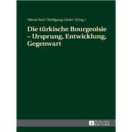 Die Tuerkische Bourgeoisie by Avci, Meral; Gieler, Wolfgang, 9783631673904