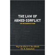The Law of Armed Conflict An Introduction by Jha, Dr U C.; Ratnabali, Dr K, 9789385563904