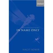 Structuring Sense Volume I: In Name Only by Borer, Hagit, 9780199263905