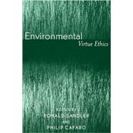 Environmental Virtue Ethics by Cafaro, Philip; Sandler, Ronald, 9780742533905