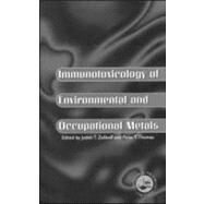 IMMUNOTOXICOLOGY OF ENVIRONMENTAL AND OCCUPATIONAL METALS by Thomas; Peter, 9780748403905