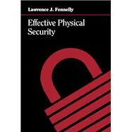 Effective Physical Security: Design, Equipment, and Operations by Fennelly, Lawrence J., 9780750693905