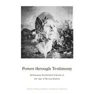 Power Through Testimony by Capitaine, Brieg; Vanthuyne, Karine, 9780774833905