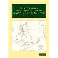 Essay Towards a First Approximation to a Map of Cotidal Lines by Whewell, William, 9781108073905