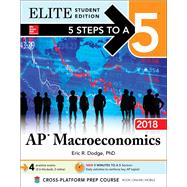 5 Steps to a 5: AP Macroeconomics 2018, Elite Student Edition by Dodge, Eric, 9781259863905