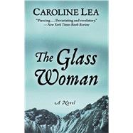 The Glass Woman by Lea, Caroline, 9781432873905
