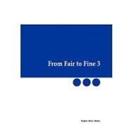 From Fair to Fine 3 by Stephen Daiter Gallery; Holtzman, Adam; Bourus, Kim; Schneider, Gary, 9781451513905