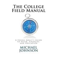 The College Field Manual by Johnson, Michael G., 9781466463905