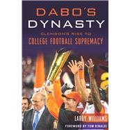 Dabo's Dynasty by Williams, Larry; Rinaldi, Tom, 9781467143905
