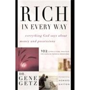 Rich in Every Way Everything God says about money and posessions by Getz, Gene, 9781582293905