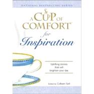 Cup of Comfort for Inspiration : Uplifting stories that will brighton your Day by Sell, Colleen, 9781605503905