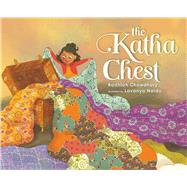 The Katha Chest by Chowdhury, Radhiah; Naidu, Lavanya, 9781665903905