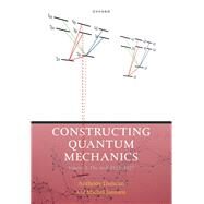 Constructing Quantum Mechanics Volume Two The Arch, 1923-1927 by Janssen, Michel; Duncan, Anthony, 9780198883906