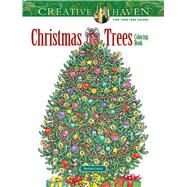 Creative Haven Christmas Trees Coloring Book by Lanza, Barbara, 9780486803906