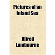 Pictures of an Inland Sea by Lambourne, Alfred, 9781154503906