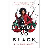 A Blade So Black by Mckinney, L. L., 9781250153906