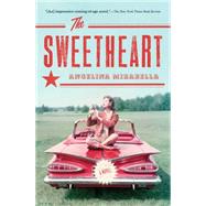 The Sweetheart A Novel by Mirabella, Angelina, 9781476733906
