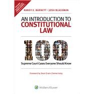 An Introduction to Constitutional Law by Barnett, Randy E.; Blackman, Josh, 9781543813906