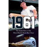 1961* The Inside Story of the Maris-Mantle Home Run Chase by Pepe, Phil, 9781600783906