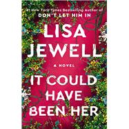 It Could Have Been Her A Novel by Jewell, Lisa, 9781668033906