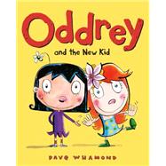 Oddrey and the New Kid by Whamond, Dave, 9781926973906