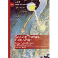 Resisting Theology, Furious Hope by Miller, Jordan E., 9783030173906