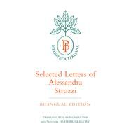 Selected Letters of Alessandra Strozzi by Strozzi, Alessandra, 9780520203907