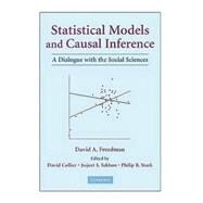Statistical Models and Causal Inference: A Dialogue with the Social Sciences by David A. Freedman , Edited by David Collier , Jasjeet S. Sekhon , Philip B. Stark, 9780521123907