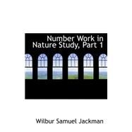 Number Work in Nature Study, Part by Jackman, Wilbur Samuel, 9780554963907