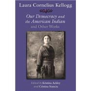 Laura Cornelius Kellogg by Ackley, Kristina; Stanciu, Cristina; Metoxen, Loretta V., 9780815633907