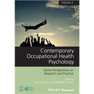 Contemporary Occupational Health Psychology, Volume 3 Global Perspectives on Research and Practice by Leka, Stavroula; Sinclair, Robert R., 9781118713907