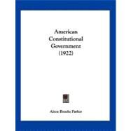 American Constitutional Government by Parker, Alton Brooks, 9781120143907