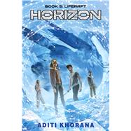 Liferaft (Horizon, Book 5) by Khorana, Aditi, 9781338353907