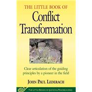 The Little Book of Conflict Transformation by Lederach, John Paul, 9781561483907