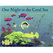 One Night in the Coral Sea by Collard, Sneed B.; Brickman, Robin, 9781570913907