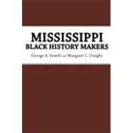 Mississippi Black History Makers by Sewell, George A.; Dwight, Margaret L., 9781604733907