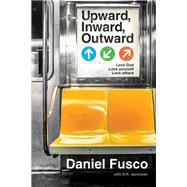 Upward, Inward, Outward by Fusco, Daniel; Jacobsen, D. R. (CON), 9781631463907
