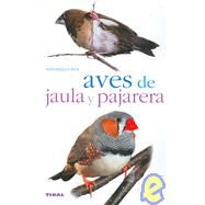 Aves de Jaula y Pajarera/ Cage and Wild Birds by Lopez, Isabel, 9788430553907