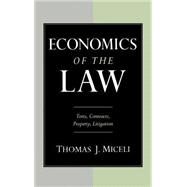 Economics of the Law Torts, Contracts, Property and Litigation by Miceli, Thomas J., 9780195103908