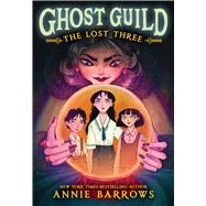 The Lost Three by Barrows, Annie; Bristol, Chloe, 9780316593908