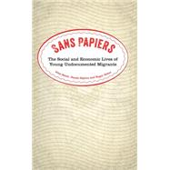 Sans Papiers The Social and Economic Lives of Undocumented Migrants by Bloch, Alice; Sigona, Nando; Zetter, Roger, 9780745333908