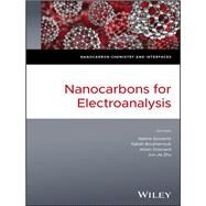 Nanocarbons for Electroanalysis by Szunerits, Sabine; Boukherroub, Rabah; Downard, Alison; Zhu, Jun-Jie; Yang, Nianjun, 9781119243908