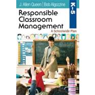 Responsible Classroom Management, Grades K-5 : A Schoolwide Plan by J. Allen Queen, 9781412973908