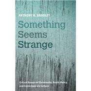 Something Seems Strange by Bradley, Anthony B., 9781498283908