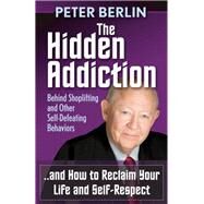 The Hidden Addiction by Berlin, Peter, 9781614483908