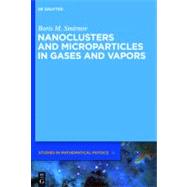 Nanoclusters and Microparticles in Gases and Vapors by Smirnov, Boris M., 9783110273908