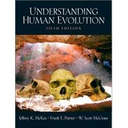 Understanding Human Evolution by McKee, Jeffrey K.; Poirier, Frank E.; Mcgraw, W Scott, 9780131113909