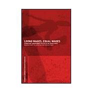 Living Wages, Equal Wages: Gender and Labour Market Policies in the United States by Figart; Deborah M., 9780415273909