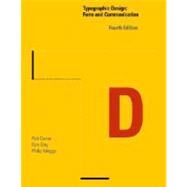 Typographic Design: Form and Communication, 4th Edition by Rob Carter (Virginia Commonwealth University ); Ben Day; Philip B. Meggs (Richmond, VA and Virginia Commonwealth University ), 9780471783909